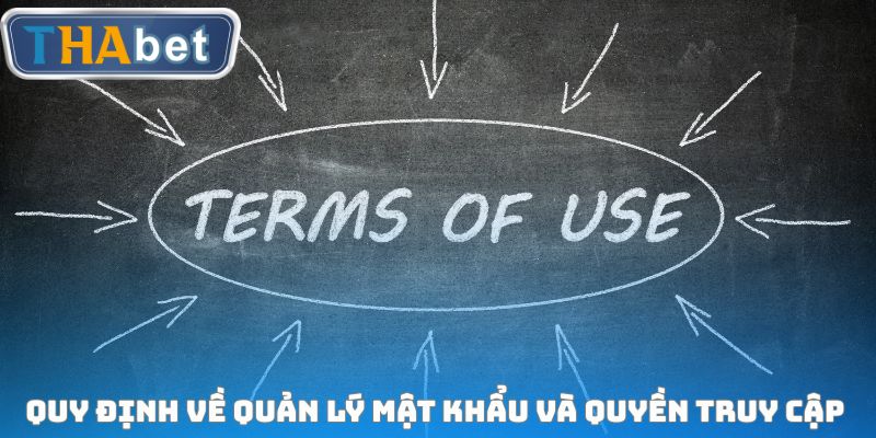 Quy định về quản lý mật khẩu và quyền truy cập tài khoản